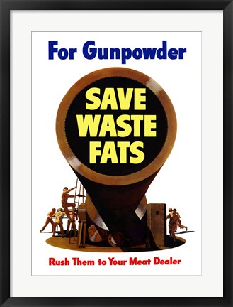 Framed Save Waste Fats for Gunpowder Print