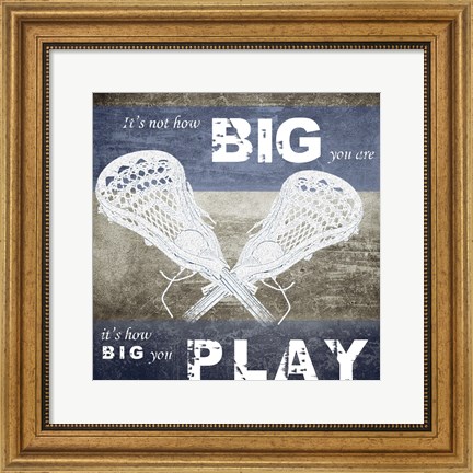 Framed How Big You Play Print