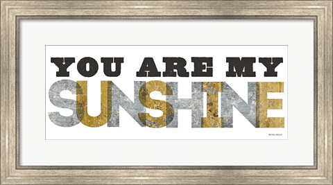 Framed You are my Sunshine Silver Gold Print