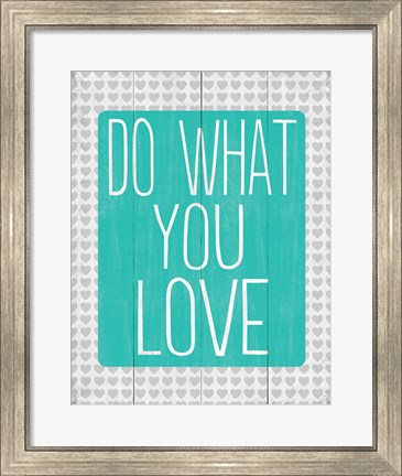 Framed Do What You Love 2 Print