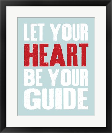 Framed Let Your Heart Be Your Guide 3 Print