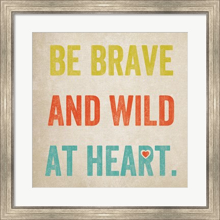 Framed Be Brave Print