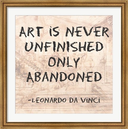 Framed Art is Never Finished Only Abandoned -Da Vinci Quote Print