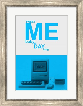 Framed Tweet Me Baby All Day Long Print