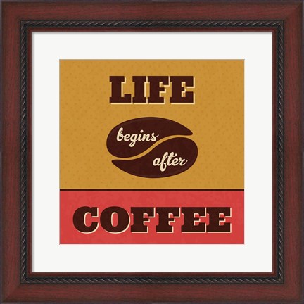 Framed Life Begins After Coffee Print