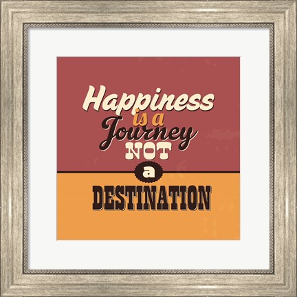 Framed Happiness Is A Journey Not A Destination Print