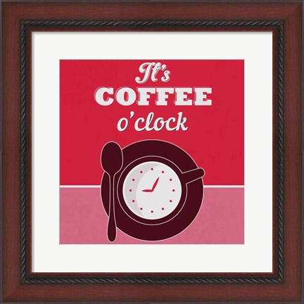 Framed It&#39;s Coffee O&#39;clock 1 Print