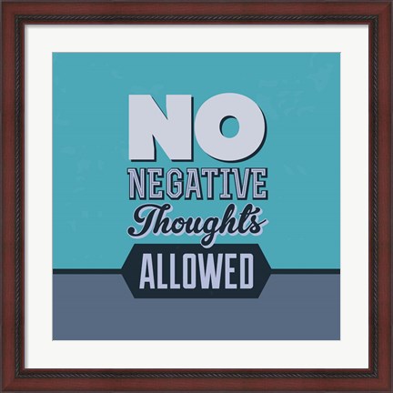 Framed No Negative Thoughts Allowed 1 Print