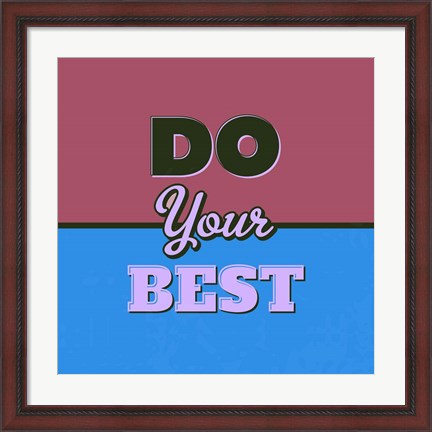 Framed Do Your Best 1 Print