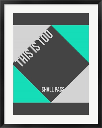 Framed This is Too Shall Pass Print