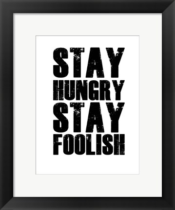 Framed Stay Hungry Stay Foolish White Print