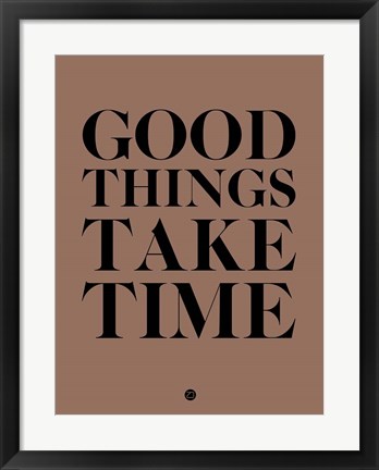 Framed Good Things Take Time 3 Print