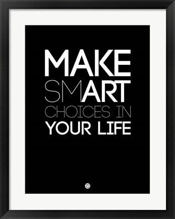 Framed Make Smart Choices in Your Life 1 Print