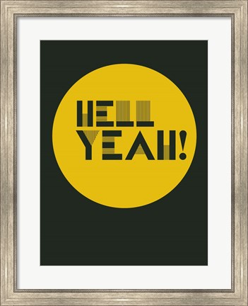 Framed Hell Yeah! 3 Print