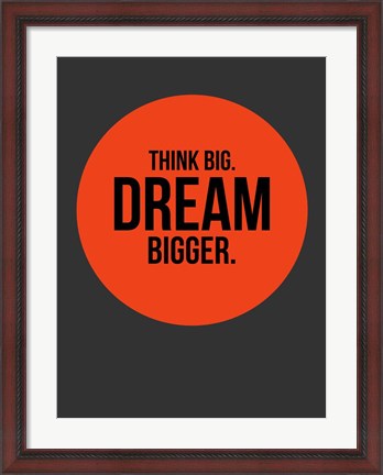 Framed Think Big Dream Bigger Circle 1 Print