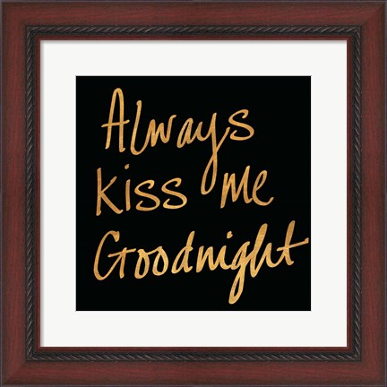 Framed Always Kiss Me Goodnight (Black) Print