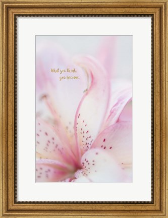 Framed What You Think You Become Print