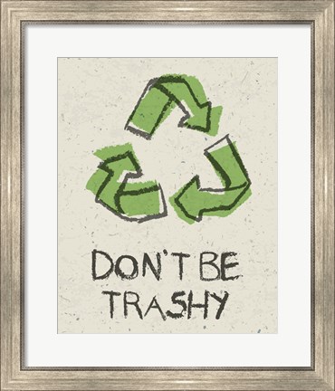 Framed Don&#39;t be Trashy Print