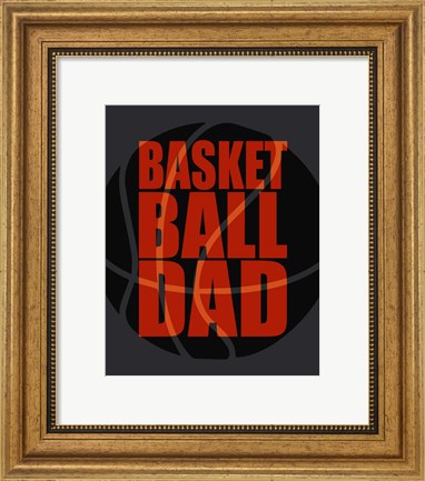 Framed Basketball Dad Print