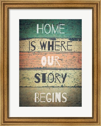 Framed Home is Where Our Story Begins Painted Wood Print