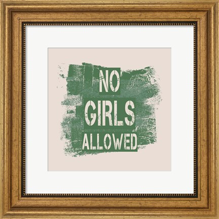 Framed No Girls Allowed Grunge Paint Green Print