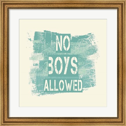 Framed No Boys Allowed Grunge Paint Aqua Print