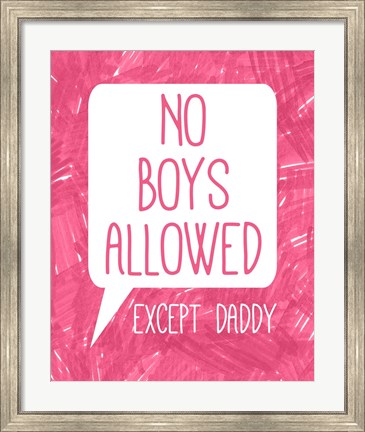 Framed No Boys Allowed Except Daddy Print