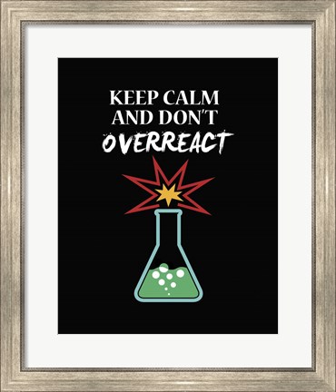 Framed Keep Calm And Don&#39;t Overreact Black Print