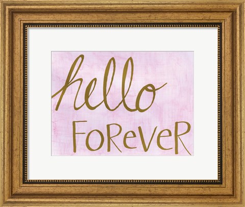 Framed Hello Forever Print