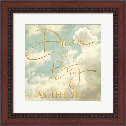 Framed Dream as Big as the Sky Print