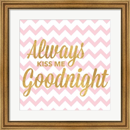 Framed Always Kiss Me Goodnight Print