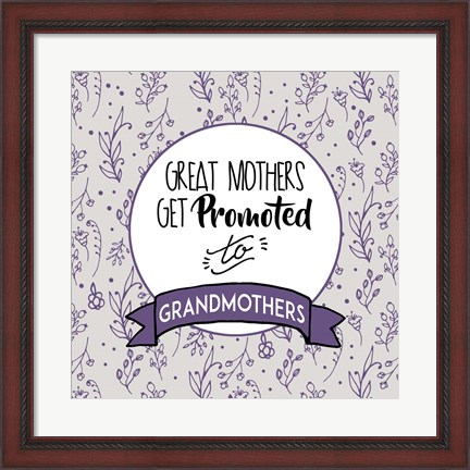 Framed Great Mothers Get Promoted To Grandmothers Purple Print