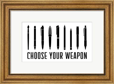 Framed Choose Your Weapon - White Print