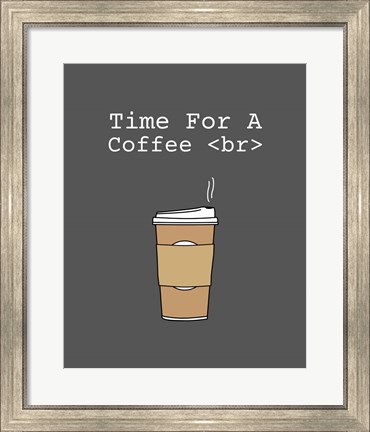 Framed Time For A Coffee &lt;br&gt; - Gray Print