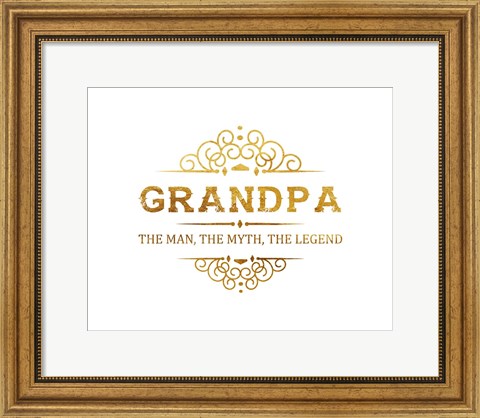 Framed Grandpa: The Man, The Myth, The Legend - White and Gold Print