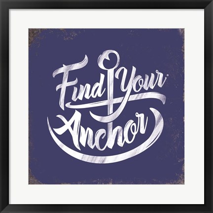 Framed Find Your Anchor Print