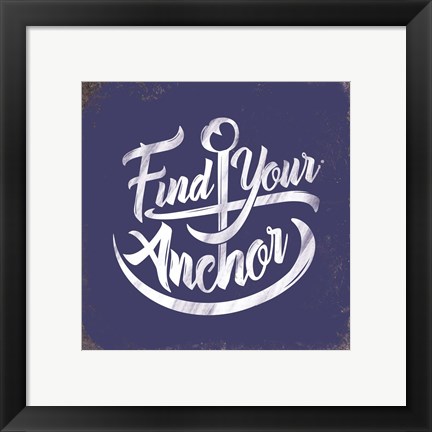 Framed Find Your Anchor Print