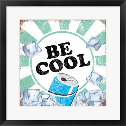 Framed Be Cool Print