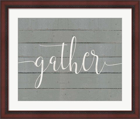 Framed Rustic Gather Script Print