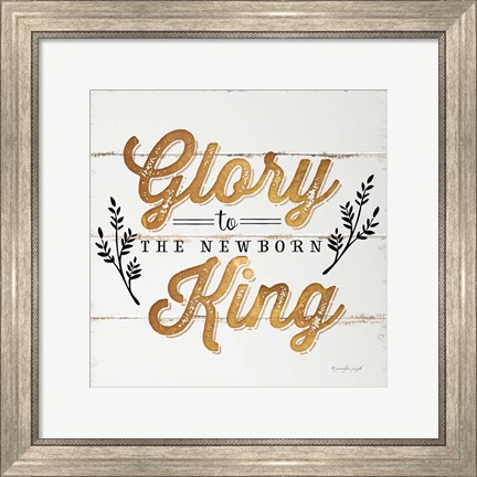 Framed Glory to the Newborn King Print