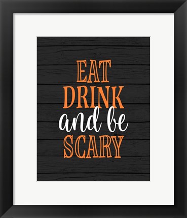 Framed Eat, Drink, Be Scary Print