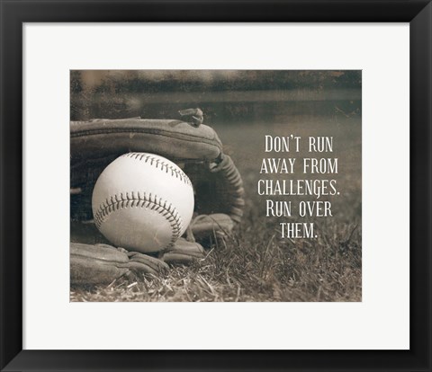 Framed Don&#39;t Run Away From Challenges - Baseball Sepia Print