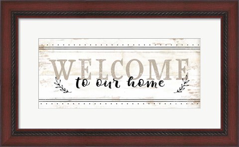 Framed Welcome to Our Home Print
