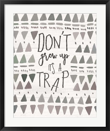 Framed Don&#39;t Grow Up Print