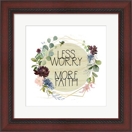 Framed Less Worry, More Faith Print