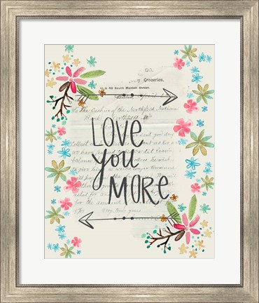 Framed Love You More Print