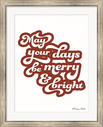 Framed May Your Days be Merry &amp; Bright Print