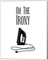 Framed 'Oh The Irony - White' border=