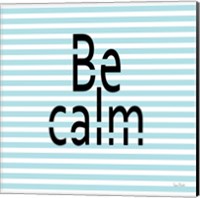 Framed 'Be Calm' border=