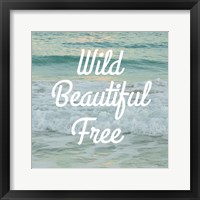 Framed Wild Beautiful Free